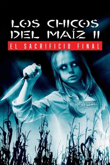 Los chicos del maíz II: El sacrificio final